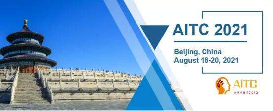研究人员|2021年第三届人工智能技术国际会议(AITC 2021)