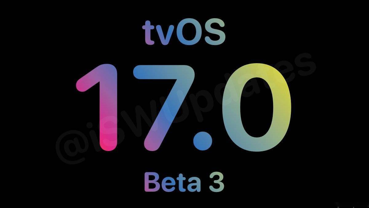苹果发布tvOS 17的第3个Beta版本更新 距离上个Beta版本发布相隔2周时间